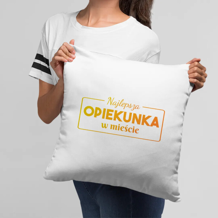 Najlepsza opiekunka w mieście - poduszka z nadrukiem