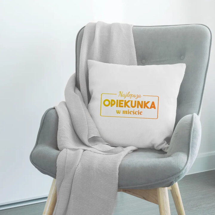 Najlepsza opiekunka w mieście - poduszka z nadrukiem