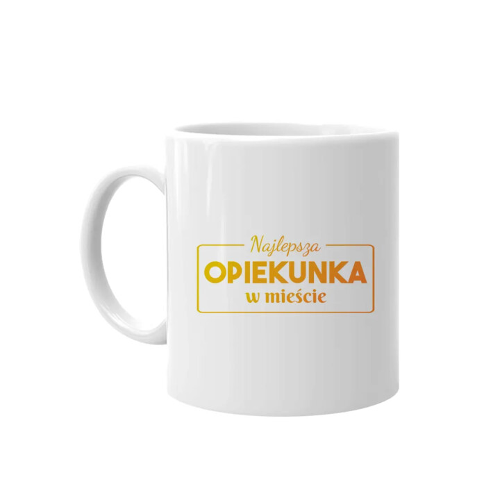 Najlepsza opiekunka w mieście - kubek z nadrukiem