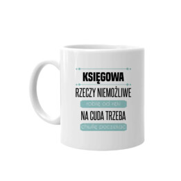Księgowa rzeczy niemożliwe robię od ręki - kubek z nadrukiem