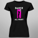 Dance all night - damska koszulka z nadrukiem