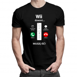 Wii dzwoni, muszę iść - męska koszulka z nadrukiem