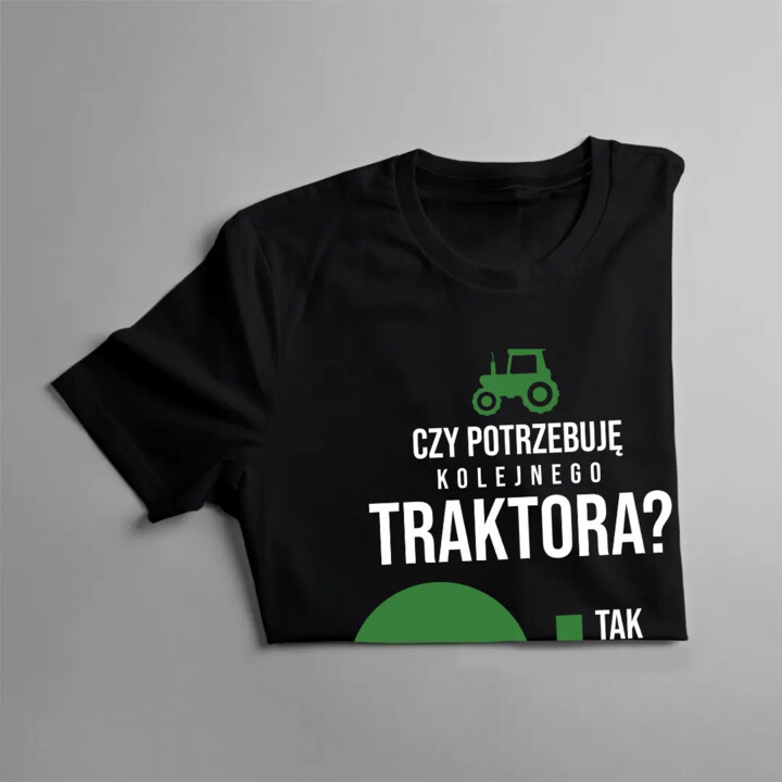 Czy potrzebuję kolejnego traktora? - damska koszulka z nadrukiem