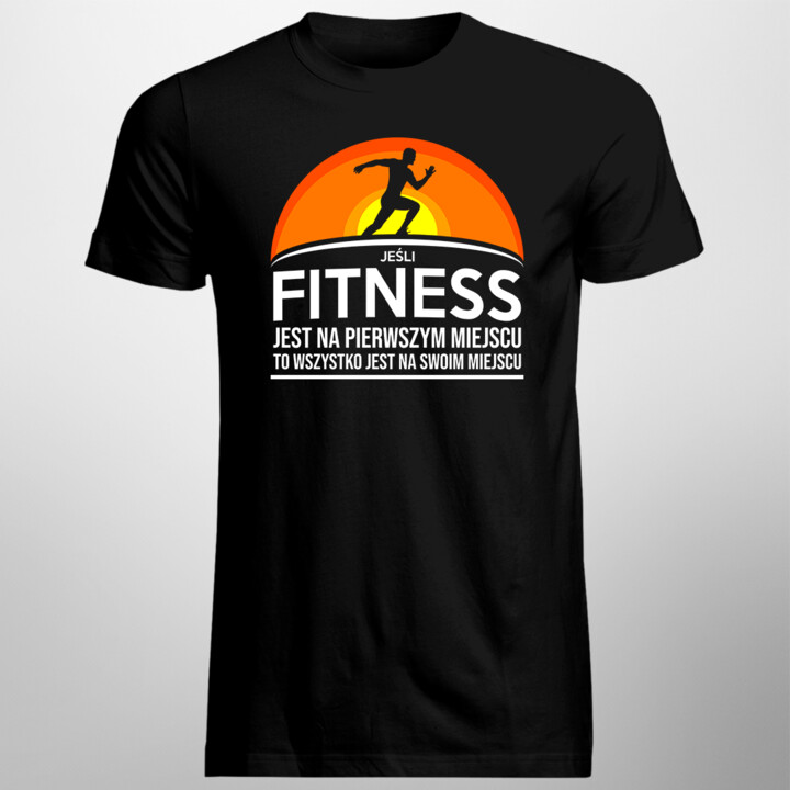 Jeśli jest na pierwszym miejscu - Fitness - męska z nadrukiem