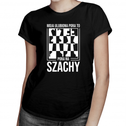 Moja ulubiona pora to: pora na szachy - damska koszulka na prezent dla szachisty