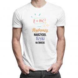Najlepszy nauczyciel fizyki na świecie - męska koszulka na prezent dla nauczyciela