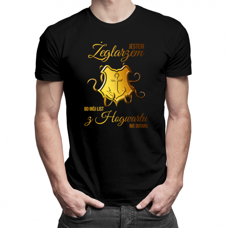 Jestem żeglarzem, bo mój list z Hogwartu nie dotarł - męska koszulka na prezent dla żeglarza