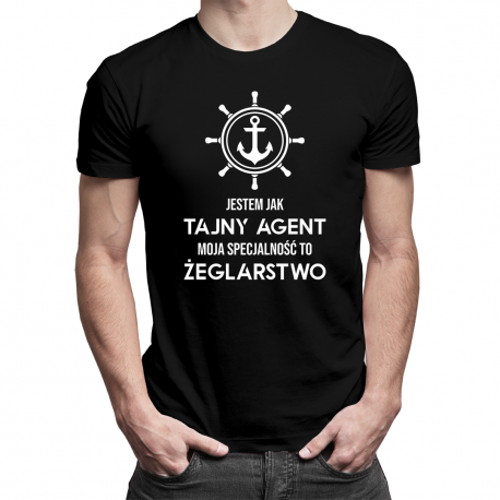 Jestem jak tajny agent - moja specjalność to: żeglarstwo - męska koszulka na prezent dla żeglarza