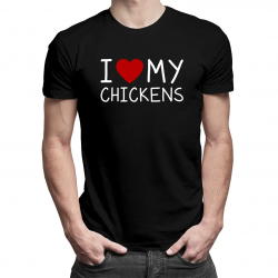 I love my chickens - męska koszulka na prezent dla hodowcy kur