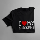 I love my chickens - damska koszulka na prezent dla hodowcy kur