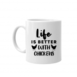 Life is better with chickens - kubek na prezent dla hodowcy kur