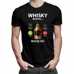 Whisky dzwoni, muszę iść - męska koszulka na prezent