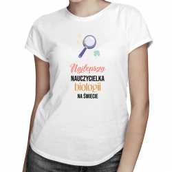 Najlepsza nauczycielka fizyki na świecie - damska koszulka na prezent dla nauczycielki