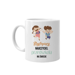 Najlepszy nauczyciel przedszkola na świecie - kubek na prezent dla nauczyciela