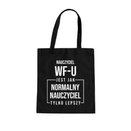 Nauczyciel wf-u jest jak normalny nauczyciel, tylko lepszy - torba na prezent dla nauczyciela