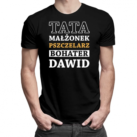 Tata, małżonek, pszczelarz, bohater + imię - męska koszulka na prezent - produkt personalizowany 