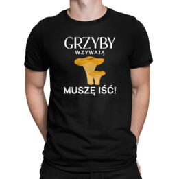 Grzyby wzywają, muszę iść - męska koszulka na prezent dla grzybiarza