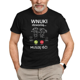Wnuki dzwonią, muszę iść - męska koszulka na prezent dla dziadka