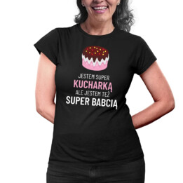 Jestem super kucharką, ale jestem też super babcią - damska koszulka na prezent dla babci