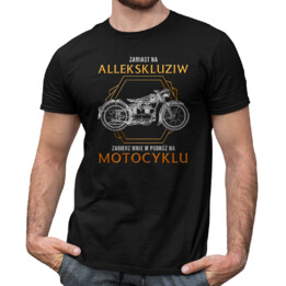 Zamiast na allekskluziw zabierz mnie w podróż na motocyklu - męska koszulka na prezent dla motocyklisty