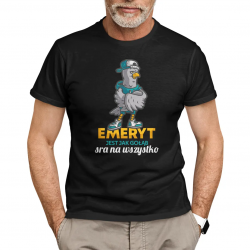 Emeryt jest jak gołąb, sra na wszystko - męska koszulka na prezent dla emeryta