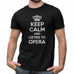 Keep calm and listen to opera - męska koszulka na prezent