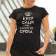 Keep calm and listen to opera - damska koszulka na prezent