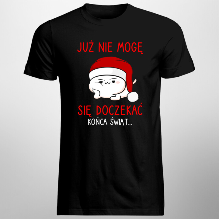 Już nie mogę się doczekać końca świąt... - męska koszulka na prezent
