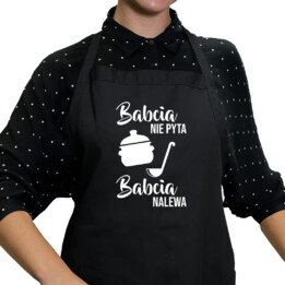 Babcia nie pyta, babcia nalewa - fartuch z nadrukiem