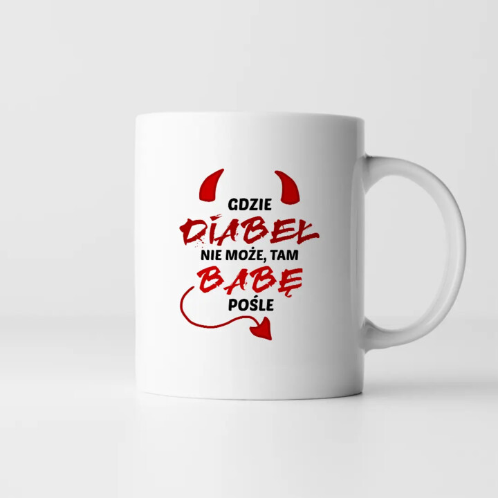 Gdzie diabeł nie może, tam babę pośle - kubek na prezent