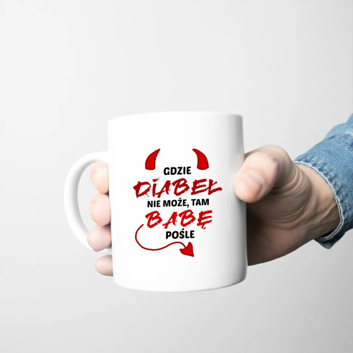 Gdzie diabeł nie może, tam babę pośle - kubek na prezent