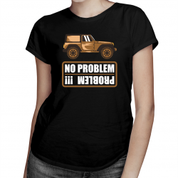 No Problem - Problem !!! - damska koszulka na prezent
