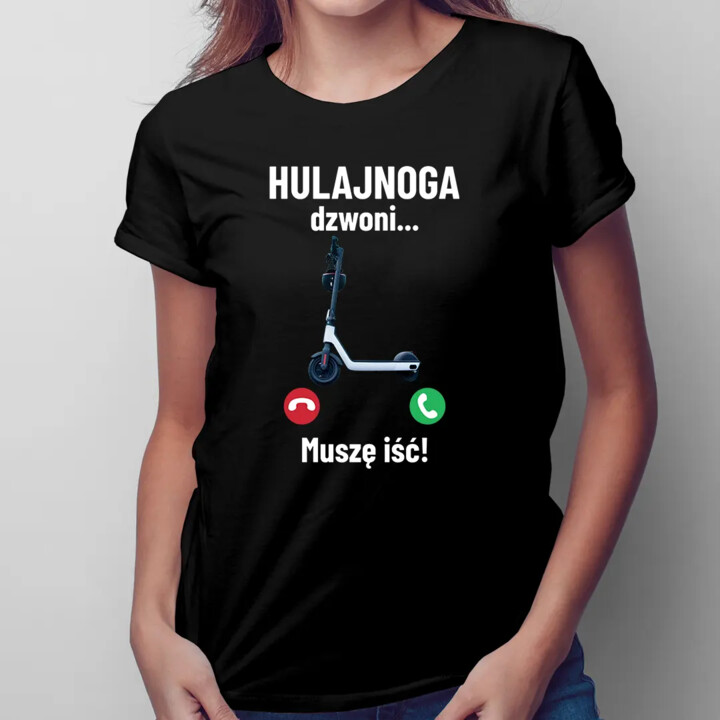 Hulajnoga dzwoni - muszę iść - damska koszulka na prezent