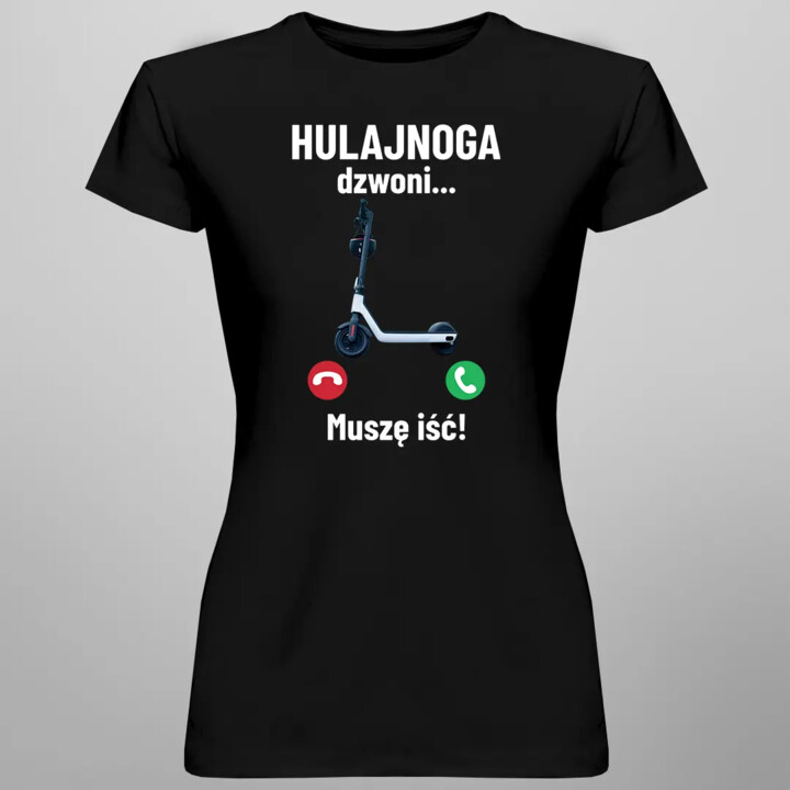 Hulajnoga dzwoni - muszę iść - damska koszulka na prezent