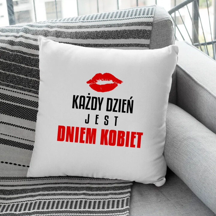 Każdy dzień jest dniem kobiet - poduszka na prezent