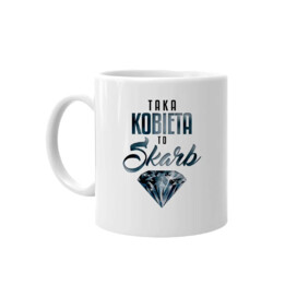 Taka kobieta to skarb - kubek na prezent