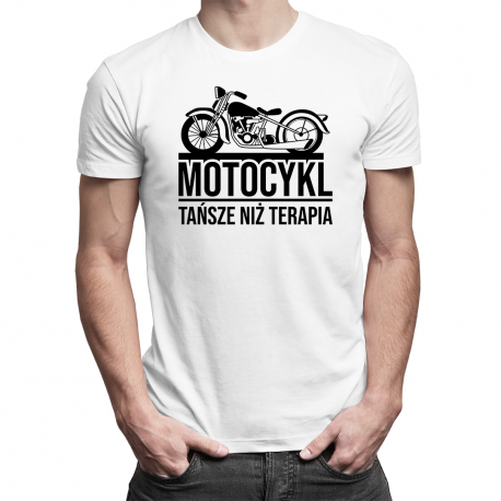 Motocykl - tańsze niż terapia - męska koszulka z nadrukiem dla motocyklisty