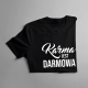 Karma jest darmowa - damska koszulka na prezent