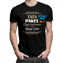 Tata (imię) - edycja limitowana, wersja delux - męska koszulka na prezent - produkt personalizowany