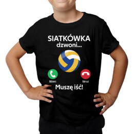 Siatkówka dzwoni, muszę iść - dziecięca koszulka na prezent