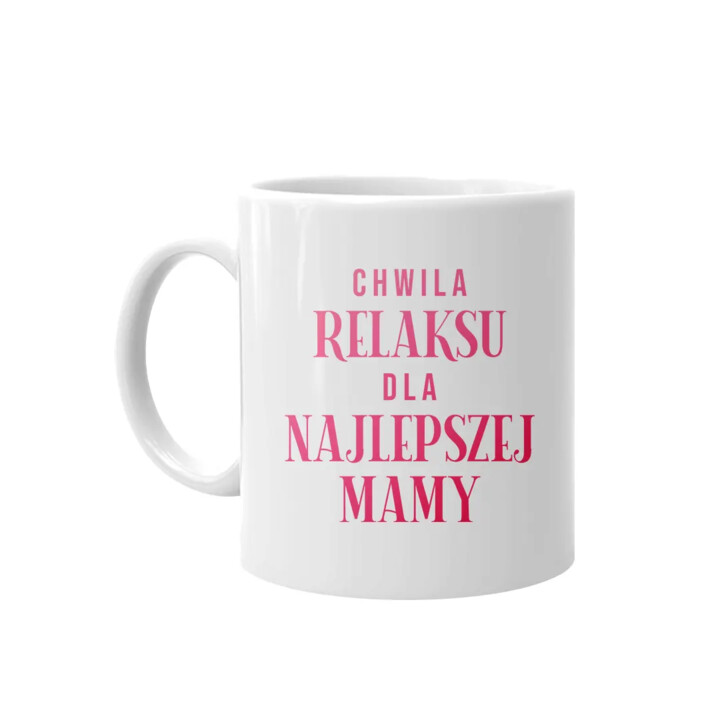 Chwila relaksu dla najlepszej mamy - kubek na prezent