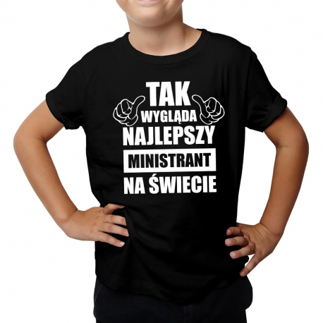 Tak wygląda najlepszy ministrant na świecie - dziecięca koszulka na prezent dla ministranta
