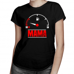 Mama - low fuel - damska koszulka na prezent dla mamy