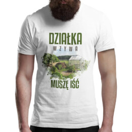Działka wzywa, muszę iść (wersja 2) - męska koszulka na prezent dla działkowicza