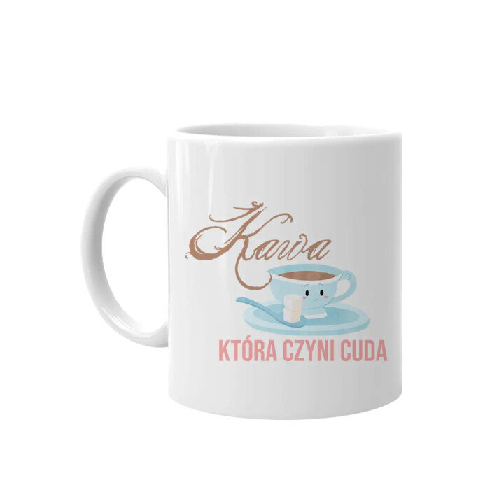 Kawa która czyni cuda - kubek z nadrukiem