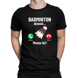 Badminton dzwoni, muszę iść - męska koszulka na prezent