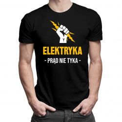 Elektryka prąd nie tyka  - męska koszulka na prezent dla elektryka