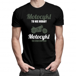 Motocykl to nie hobby, Motocykl to stan umysłu - męska koszulka na prezent