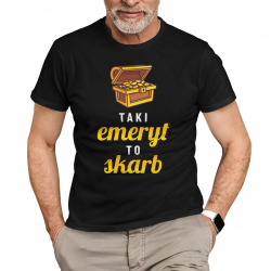 Taki emeryt to skarb - męska koszulka na prezent dla emeryta