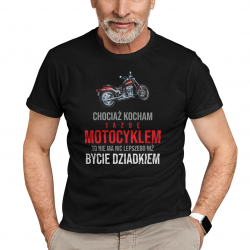 Chociaż kocham jazdę motocyklem, to nie ma nic lepszego niż bydzie dziadkiem - męska koszulka na prezent dla motocyklisty